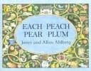 Cover of Each Peach Pear Plum by Janet and Allan Ahlberg
