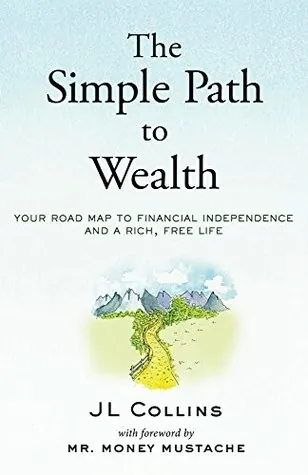 Cover of The Simple Path to Wealth by J. L. Collins