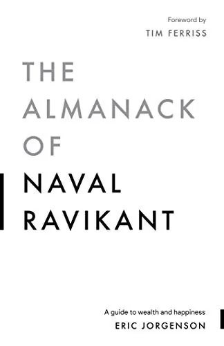Cover of The Almanack of Naval Ravikant by Eric Jorgenson