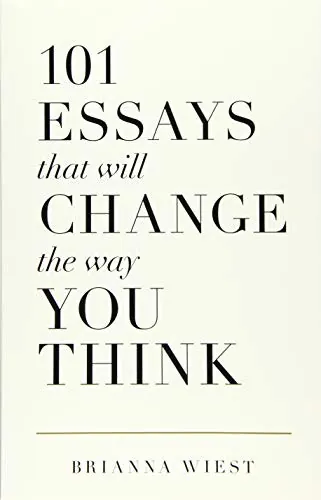 Cover of 101 Essays That Will Change the Way You Think by Brianna Wiest